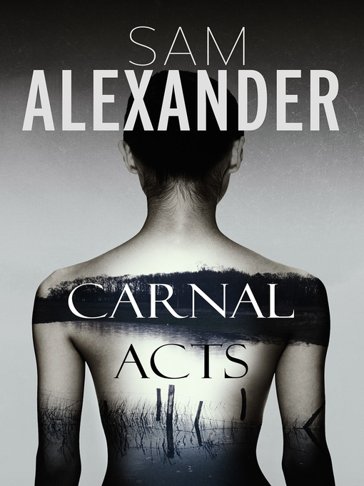 Title details for Carnal Acts by Sam Alexander - Available